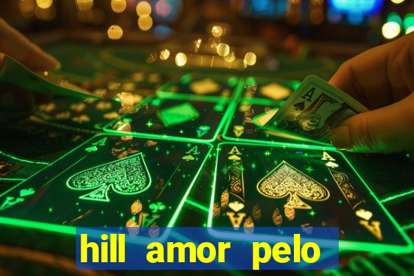 hill amor pelo jogo torrent